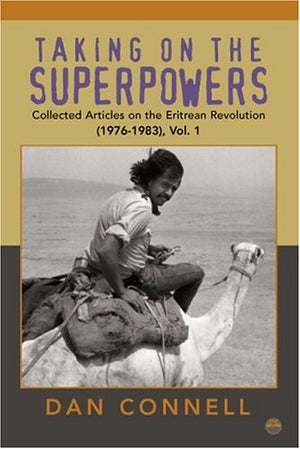 Taking on the Superpowers: Collected Articles on the Eritrean Revolution, 19761983,Used