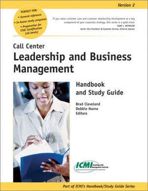 Call Center Leadership And Business Management Handbook And Study Guide,New