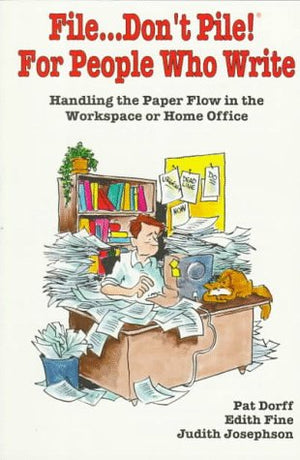 File... Don't Pile!: For People Who Write : Handling the Paper Flow in the Workplace or Home Office,Used