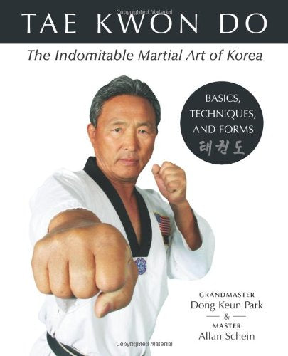Tae Kwon Do: The Indomitable Martial Art of Korea,Used