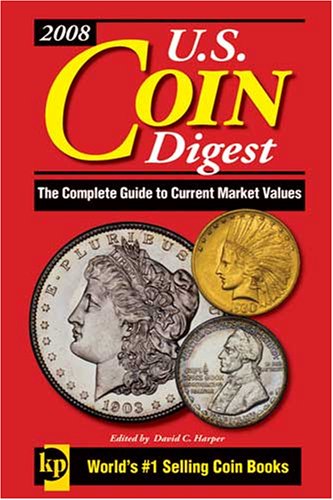 U.S. Coin Digest 2008: The Complete Guide to Current Market Values,Used