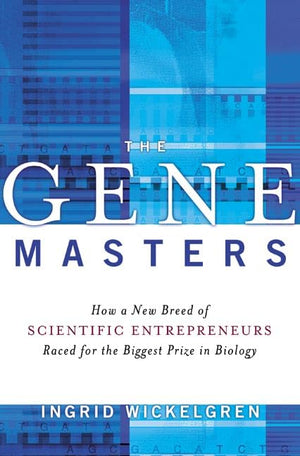 The Gene Masters: How A New Breed Of Scientific Entrepeneurs Raced For The Biggest Prize In Biology,Used
