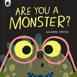 Are You A Monster?: Winner Of The Booktrust Storytime Prize 2024 (Volume 1) (Your Scary Monster Friend, 1)