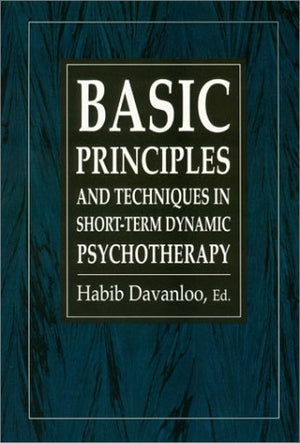 Basic Principles & Techniques In Shortterm Dynamic Psychotherapy (The Master Work Series)