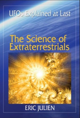 The Science of Extraterrestrials: UFOs Explained at Last.,Used