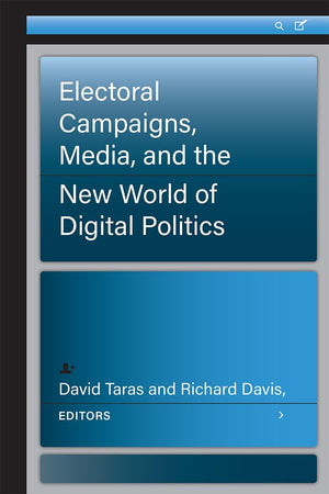 Electoral Campaigns, Media, and the New World of Digital Politics,Used
