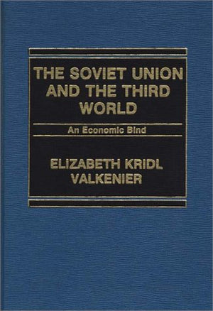 The Soviet Union and the Third World: An Economic Bind,Used