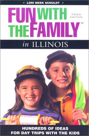 Insiders' Guide Fun With the Family in Illinois: Hundreds of Ideas for Day Trips With the Kids (Fun With the Family Series),Used