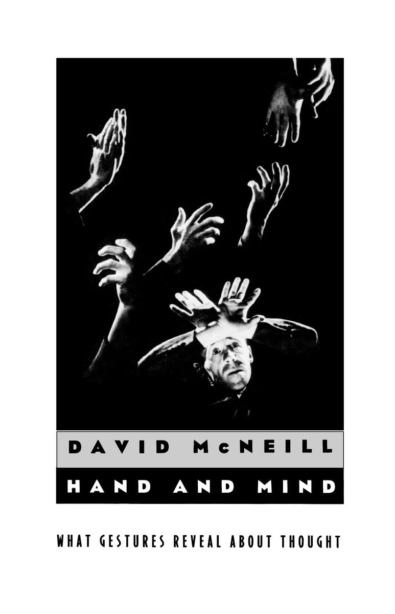 Hand And Mind: What Gestures Reveal About Thought,New