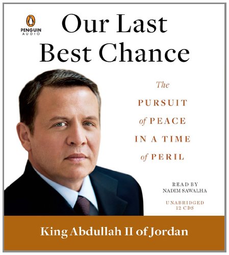 Our Last Best Chance: The Pursuit of Peace in a Time of Peril,Used