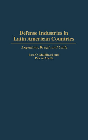 Defense Industries In Latin American Countries: Argentina, Brazil, And Chile