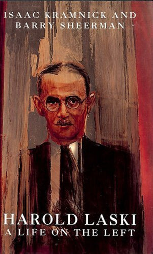 Harold Laski: A Life On The Left,New