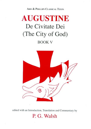 Augustine: The City Of God Book V (Aris & Phillips Classical Texts),Used