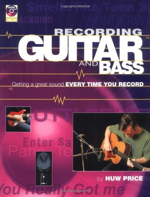 Recording Guitar and Bass: Getting a Great Sound Every Time You Record,Used