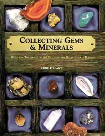Collecting Gems & Minerals: Hold The Treasures Of The Earth In The Palm Of Your Hand,Used