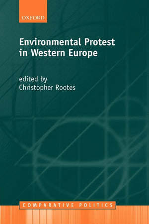 Environmental Protest in Western Europe (Comparative Politics),Used