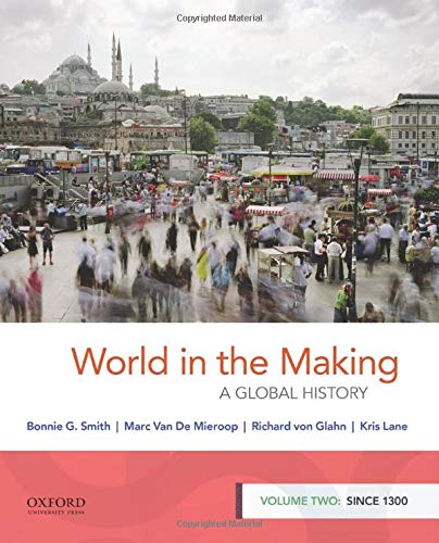 World in the Making: A Global History, Volume Two: Since 1300,New