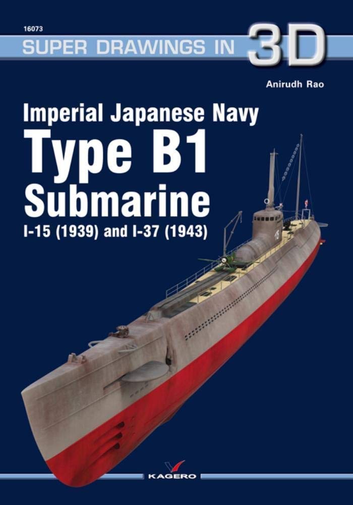 Imperial Japanese Navy Type B1 Submarine I15 (1939) and I37 (1943) (Super Drawings in 3D),Used