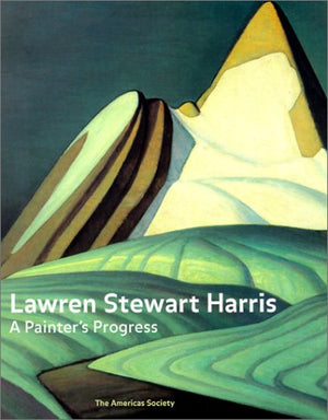 Lawren Stewart Harris: A Painter's Progress,Used