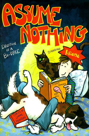 Assume Nothing: Evolution of a Bidyke Starring Liliane,Used