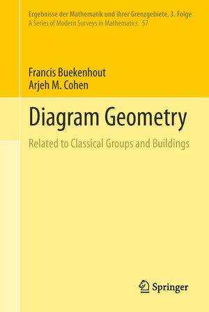 Diagram Geometry: Related To Classical Groups And Buildings (Ergebnisse Der Mathematik Und Ihrer Grenzgebiete. 3. Folge / A Seri,Used