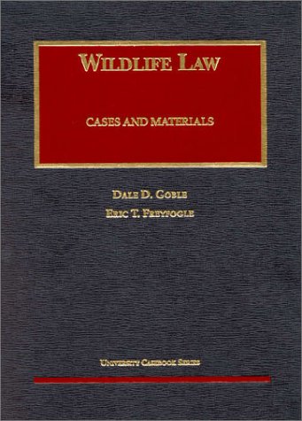 Wildlife Law Cases and Materials (University Casebook Series),Used
