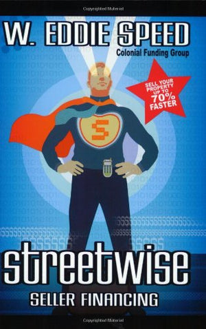 Streetwise Seller Financing: Sell Your Property up to 70% Faster,Used