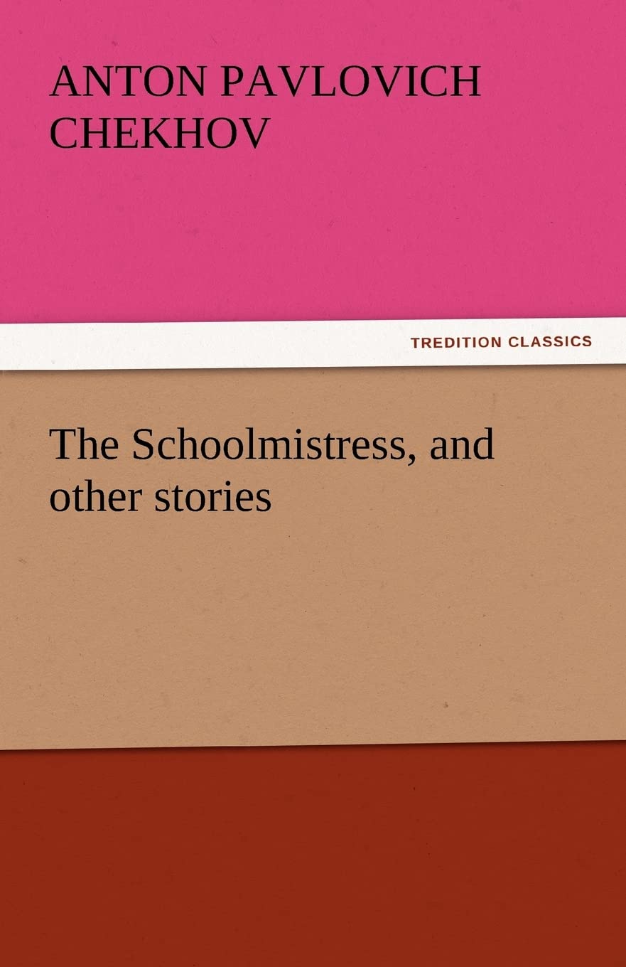 The Schoolmistress, and Other Stories,Used