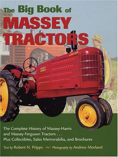 The Big Book of Massey Tractors: An Album of Favorite Farm Tractors from 19001970,New