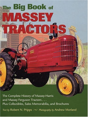 The Big Book of Massey Tractors: An Album of Favorite Farm Tractors from 19001970,Used
