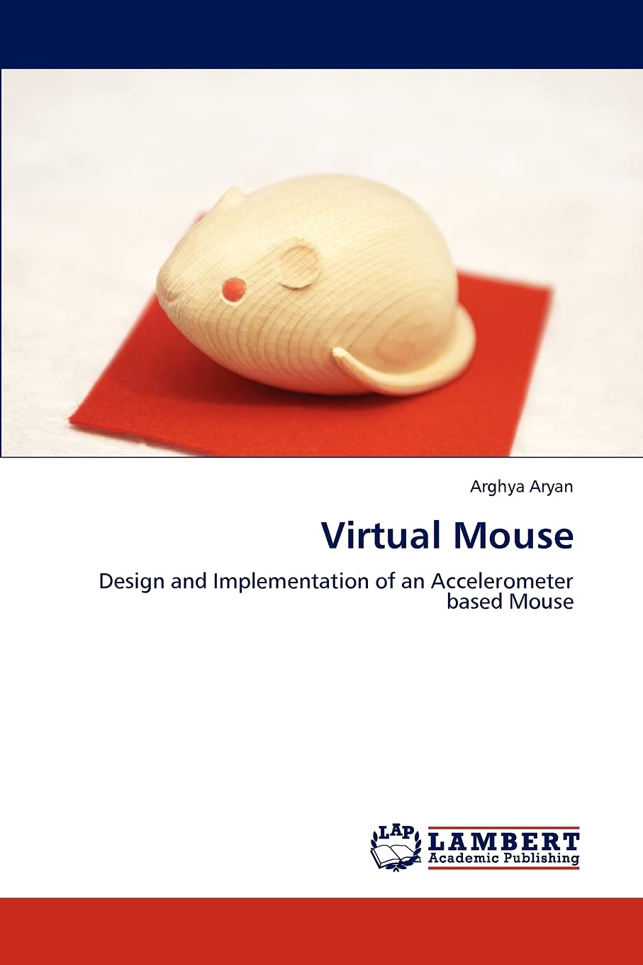 Virtual Mouse: Design and Implementation of an Accelerometer based Mouse,Used