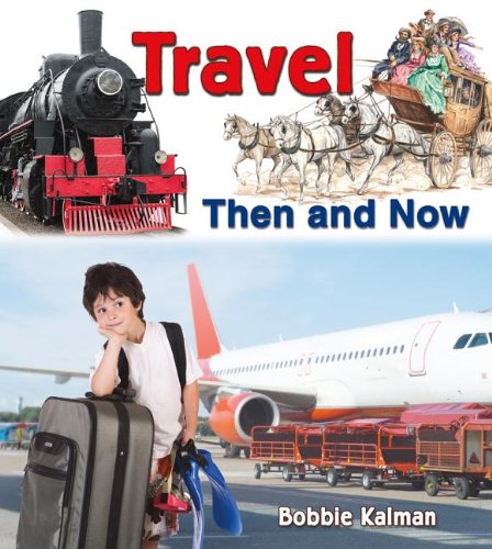 Travel Then and Now (From Olden Days to Modern Ways in Your Community),Used