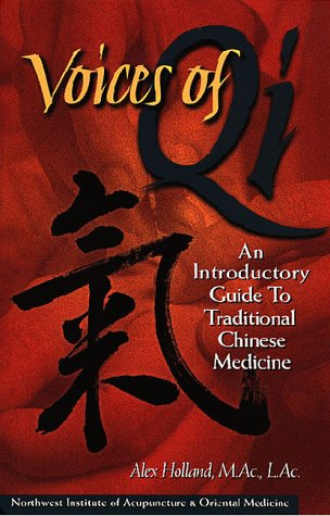 Voices Of Qi  An Introductory Guide To Traditional Chinese Medicine,Used