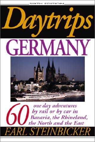 Daytrips Germany: 60 One Day Adventures by Rail or by Car in Bavaria, the Rhineland, the North and the East,Used