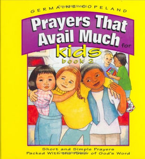 Prayers That Avail Much for Kids: Short and Simple Prayers Packed With the Power of God's Word, Book 2 (Prayers That Avail Much ,New