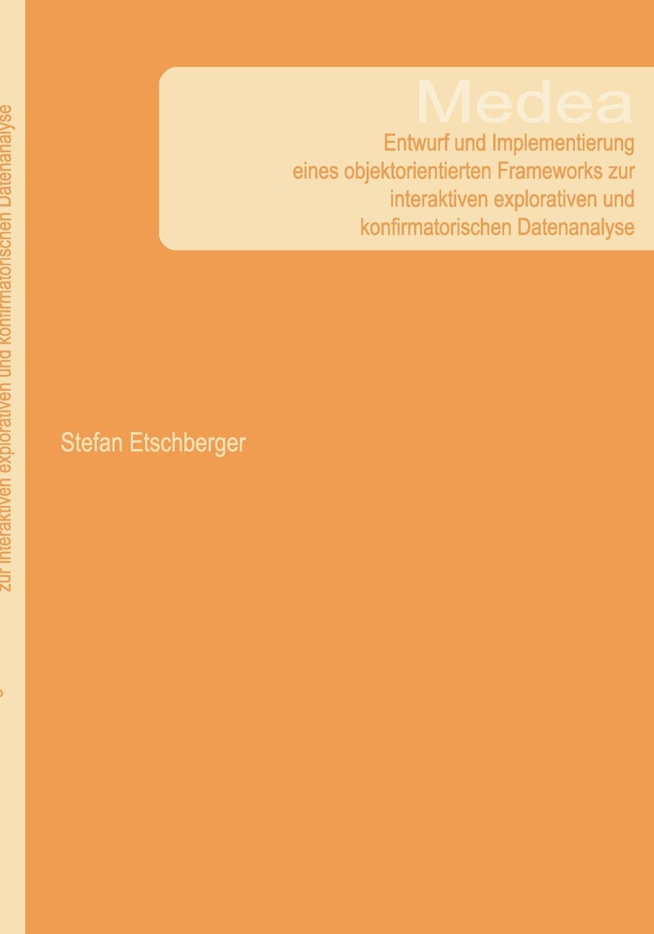 Medea  Entwurf und Implementierung eines objektorientierten Frameworks zur interaktiven explorativen und konfirmatorischen Date,Used