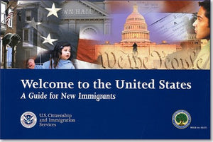 Welcome to the United States: A Guide for New Immigrants: A Guide for New Immigrants,Used