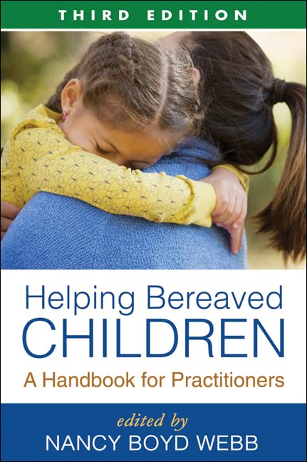 Helping Bereaved Children, Third Edition: A Handbook For Practitioners (Clinical Practice With Children, Adolescents, And Famili,Used