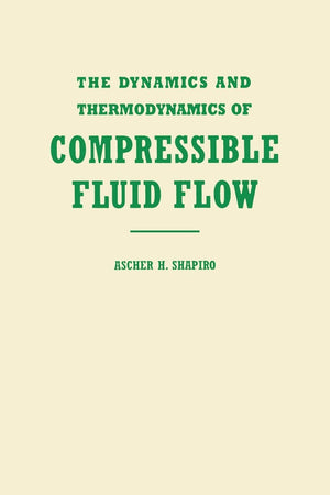 The Dynamics and Thermodynamics of Compressible Fluid Flow, Vol. 1,Used
