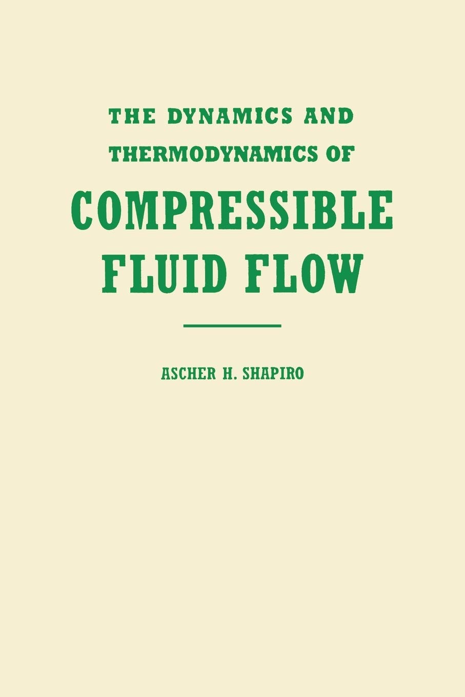 The Dynamics and Thermodynamics of Compressible Fluid Flow, Vol. 1,Used
