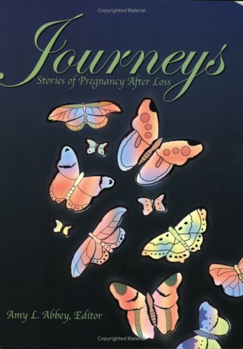 Journeys: Stories Of Pregnancy After Loss,New