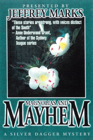 Magnolias and Mayhem: A Silver Dagger Mystery,Used
