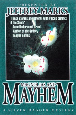 Magnolias and Mayhem: A Silver Dagger Mystery,Used