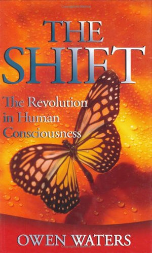 The Shift: The Revolution in Human Consciousness,Used