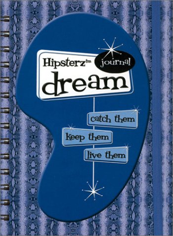 Hipsterz Dream Journal: Catch Them, Keep Them, Live Them,Used