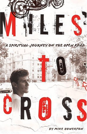 Miles to Cross: A Spiritual Journey on the Open Road,New