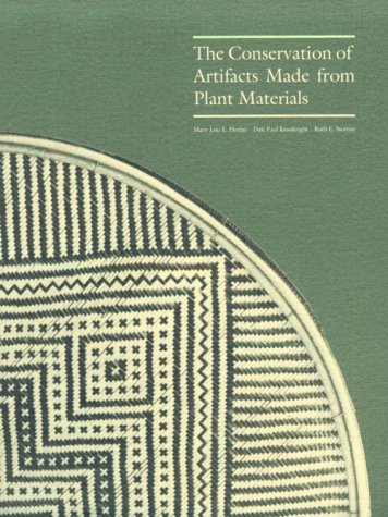 The Conservation Of Artifacts Made From Plant Materials (Getty Trust Publications : Getty Conservation Institute)