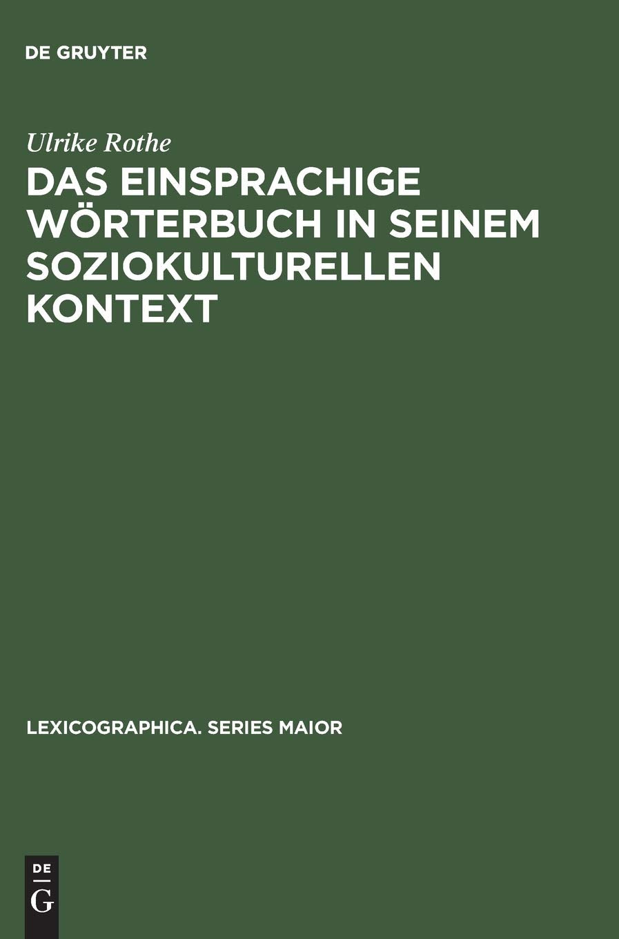 Das einsprachige Wrterbuch in seinem soziokulturellen Kontext: Gesellschaftliche und sprachwissenschaftliche Aspekte in der Lexi,New