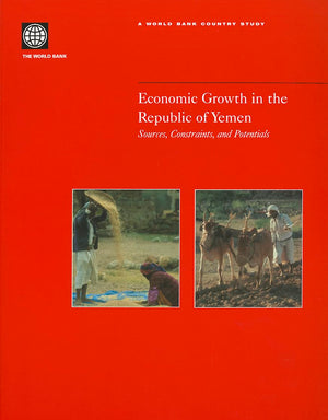Economic Growth In The Republic Of Yemen: Sources, Constraints, And Potentials (World Bank Country Studies),Used