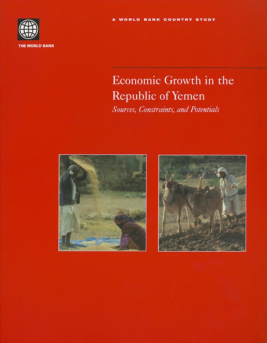 Economic Growth In The Republic Of Yemen: Sources, Constraints, And Potentials (World Bank Country Studies),Used